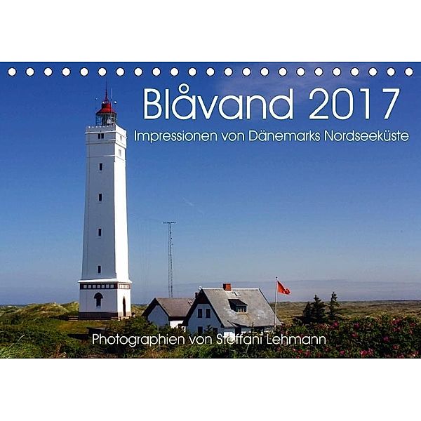 Blåvand 2017 (Blavand). Impressionen von Dänemarks Nordseeküste (Tischkalender 2017 DIN A5 quer), Steffani Lehmann