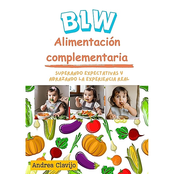 BLW Alimentación Complementaria, Andrea Clavijo