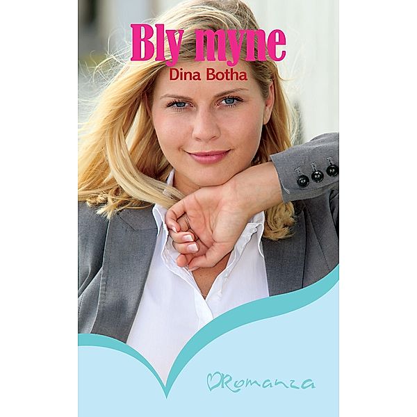 Bly myne / Romanza, Dina Botha