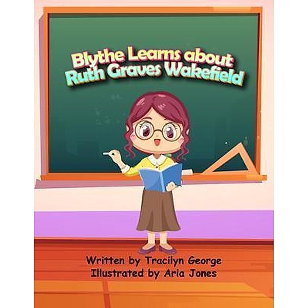 Blythe Learns about Ruth Graves Wakefield, Tracilyn George