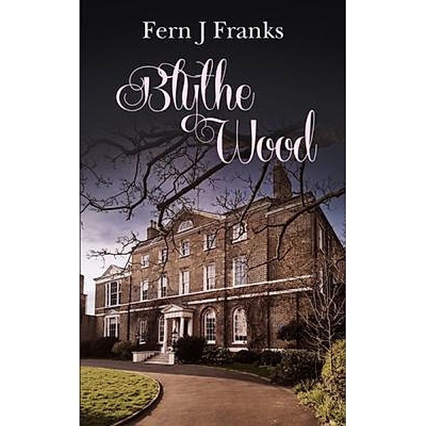 Blythe Wood, Fern J Franks