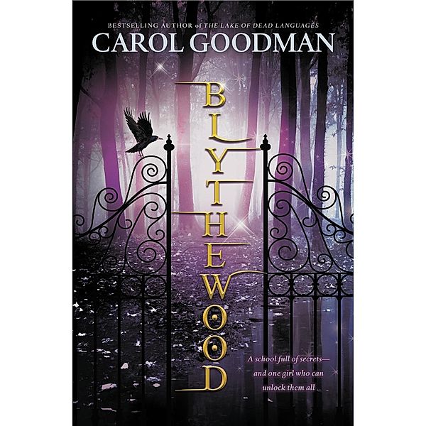 Blythewood / A Blythewood Novel Bd.1, Carol Goodman