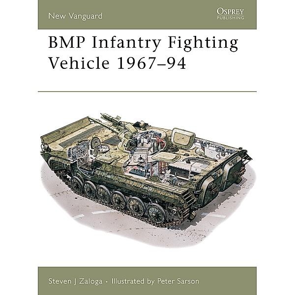 BMP Infantry Fighting Vehicle 1967-94, Steven J. Zaloga
