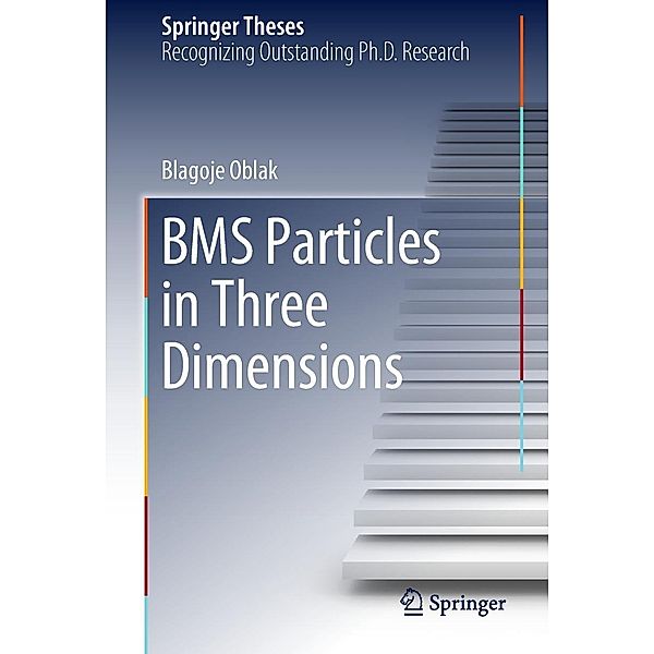 BMS Particles in Three Dimensions / Springer Theses, Blagoje Oblak