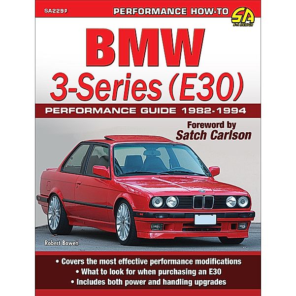 BMW 3-Series (E30) Performance Guide: 1982-1994, Robert Bowen