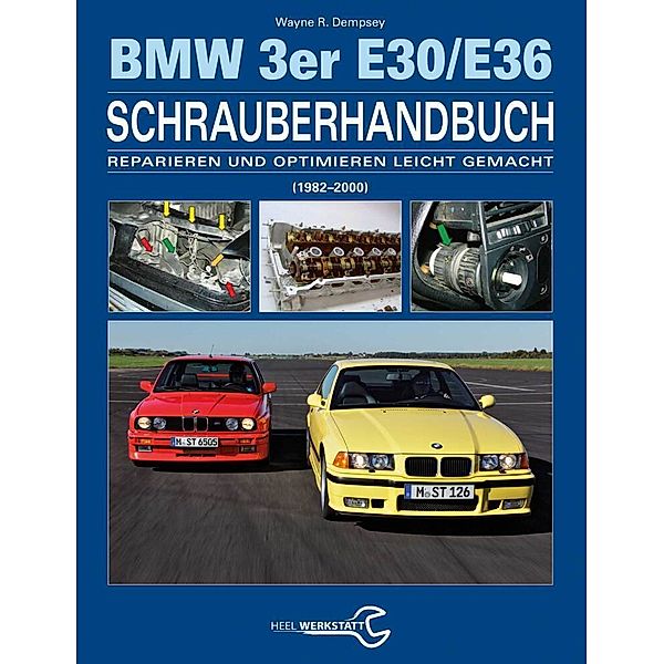 BMW 3er E30/E36 Schrauberhandbuch, Wayne R. Dempsey