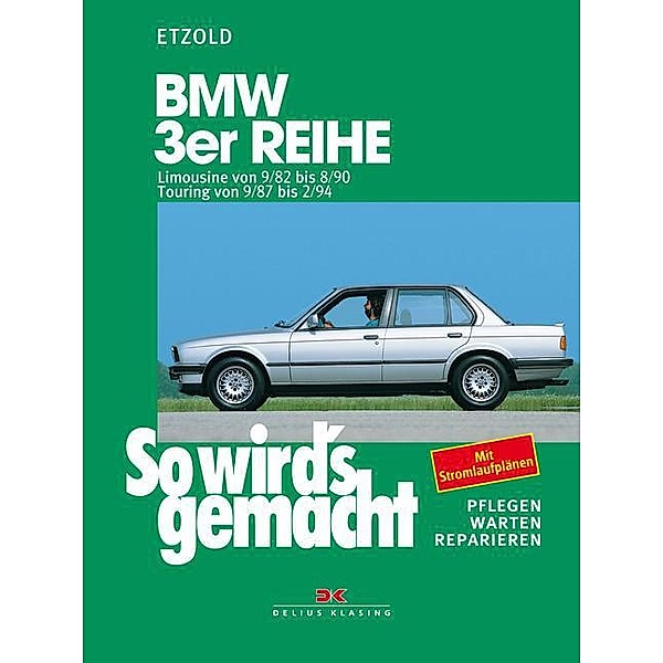 BMW 3er Limousine von 9/82 bis 8/90, Touring von 9/87 bis 2/94, Rüdiger Etzold