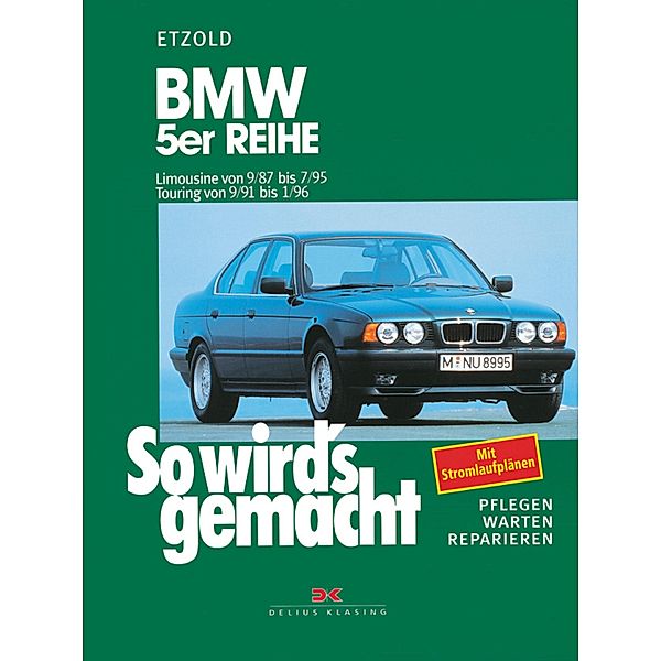BMW 5er Reihe - Limousine von 9/87 bis 7/95. Touring von 9/91 bis 1/96, Rüdiger Etzold