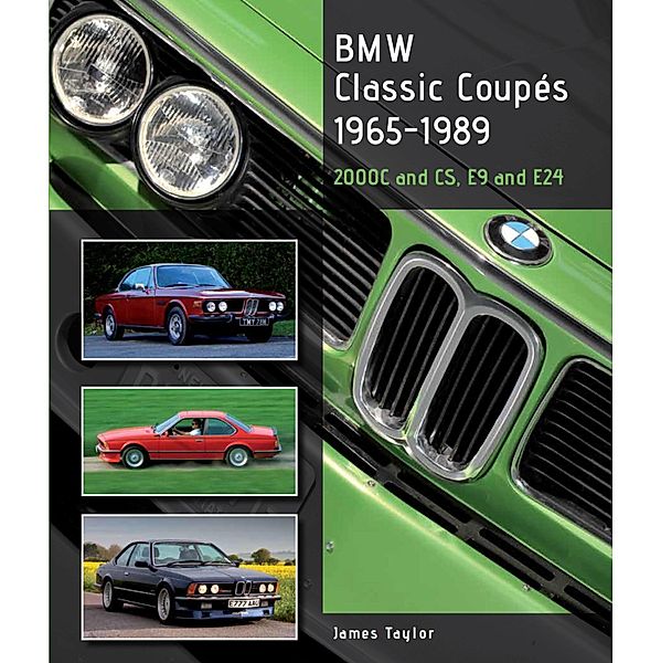 BMW Classic Coupes, 1965 - 1989, James Taylor