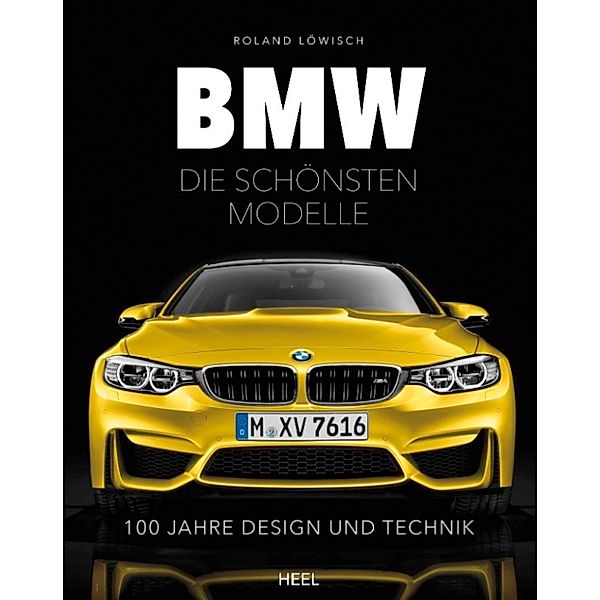 BMW - Die schönsten Modelle, Roland Löwisch