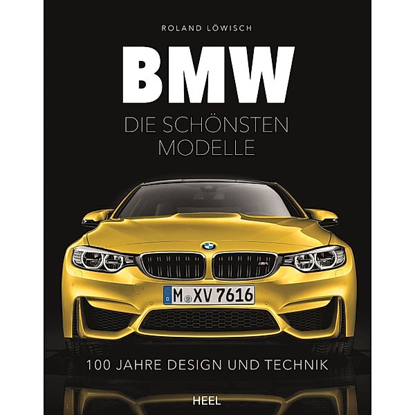 BMW - die schönsten Modelle, Roland Löwisch