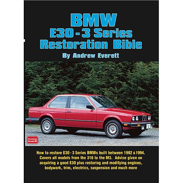 BMW E30 - 3 Series Restoration Guide, Andrew Everett