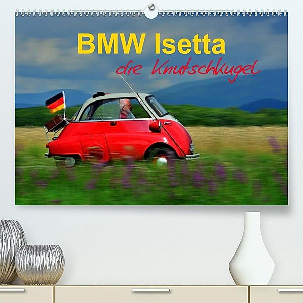 BMW Isetta - Die Knutschkugel (Premium, hochwertiger DIN A2 Wandkalender 2023, Kunstdruck in Hochglanz), Ingo Laue