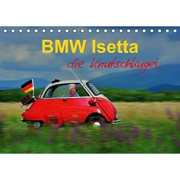 BMW Isetta - Die Knutschkugel (Tischkalender 2015 DIN A5 quer), Ingo Laue