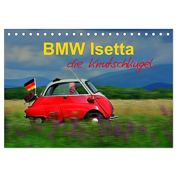 BMW Isetta - Die Knutschkugel (Tischkalender 2024 DIN A5 quer), CALVENDO Monatskalender, Ingo Laue