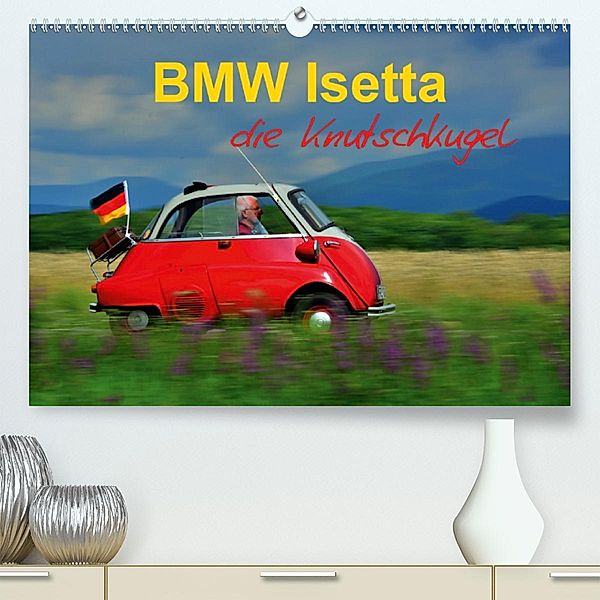 BMW Isetta - Die Knutschkugel(Premium, hochwertiger DIN A2 Wandkalender 2020, Kunstdruck in Hochglanz), Ingo Laue