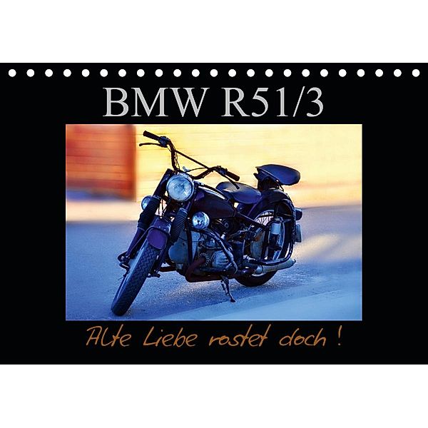 BMW R 51/3 - Alte Liebe rostet doch (Tischkalender 2021 DIN A5 quer), Ingo Laue