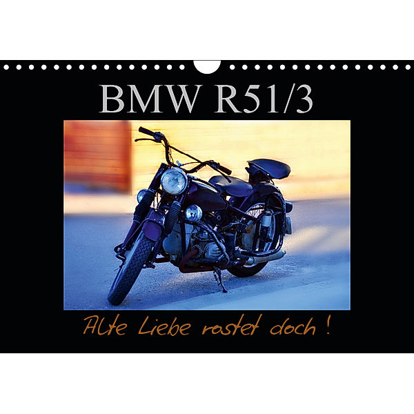 BMW R 51/3 - Alte Liebe rostet doch (Wandkalender 2019 DIN A4 quer), Ingo Laue