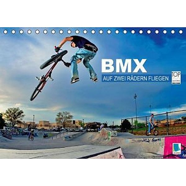 BMX Auf zwei Rädern fliegen (Tischkalender 2015 DIN A5 quer), Calvendo