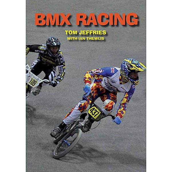 BMX Racing, Tom Jeffries, Ian Thewlis