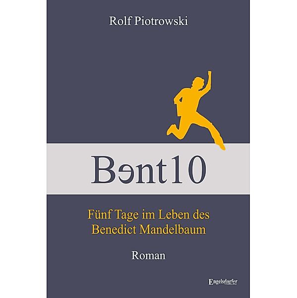 B¿nt10 - Fünf Tage im Leben des Benedict Mandelbaum, Rolf Piotrowski