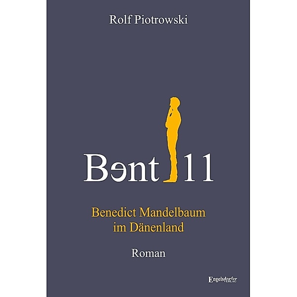 B¿nt11 - Benedict Mandelbaum im Dänenland, Rolf Piotrowski