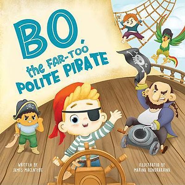 Bo, The Far-Too Polite Pirate / Mouse Gate, James Macintyre