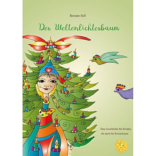 Bo und Go und das Geheimnis vom Weltenlichterbaum, Renate Sell