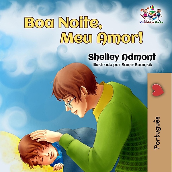 Boa Noite, Meu Amor! (Portuguese Bedtime Collection) / Portuguese Bedtime Collection, Shelley Admont, S. A. Publishing