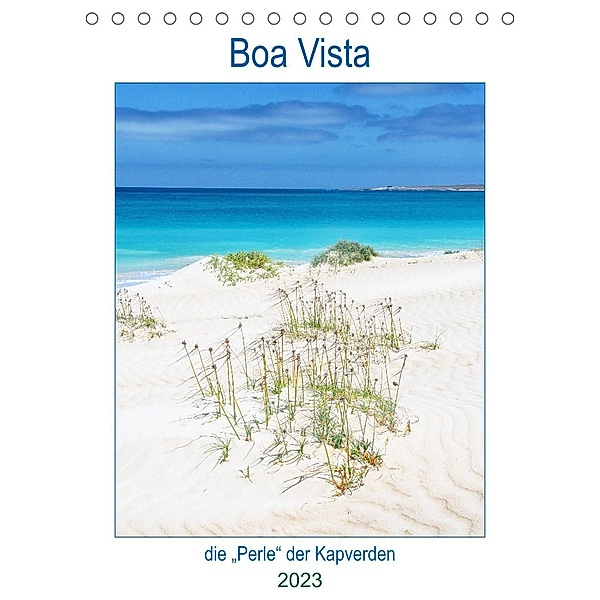 Boa Vista - die Perle der Kapverden (Tischkalender 2023 DIN A5 hoch), Nina Schwarze