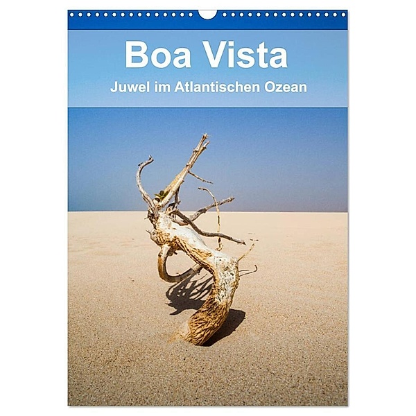 Boa Vista - Juwel im Atlantischen Ozean (Wandkalender 2024 DIN A3 hoch), CALVENDO Monatskalender, Sabine Reuke