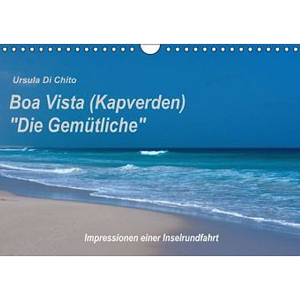 Boa Vista (Kapverden) Die Gemütliche - Impressionen einer Inselrundfahrt (Wandkalender immerwährend DIN A4 quer), Ursula Di Chito