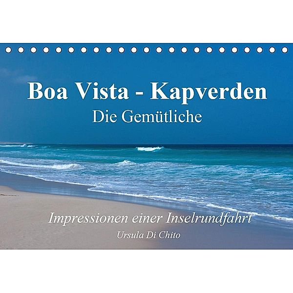 Boa Vista - Kapverden. Die Gemütliche (Tischkalender 2021 DIN A5 quer), Ursula Di Chito