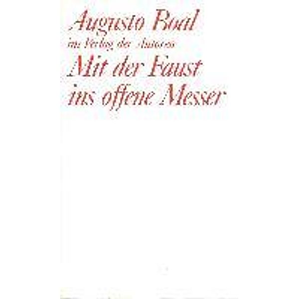 Boal, A: Mit der Faust ins offene Messer, Augusto Boal