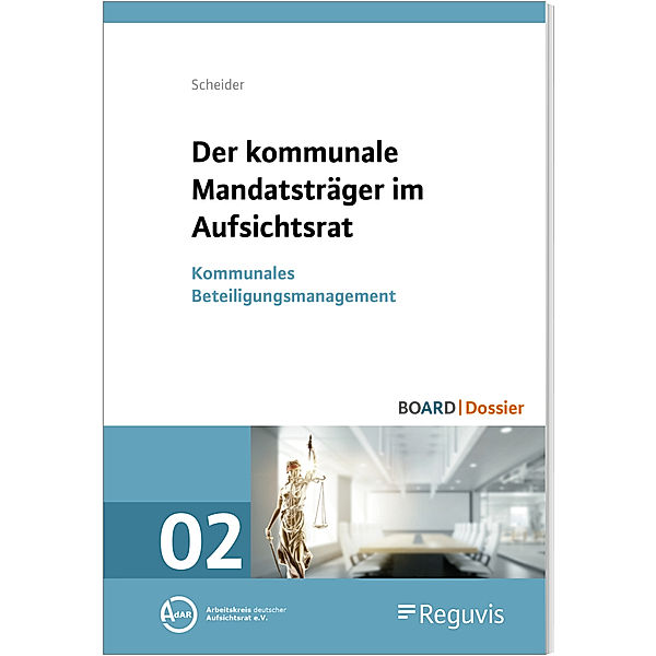 BOARD-Dossier / Der kommunale Mandatsträger im Aufsichtsrat, Lars Scheider