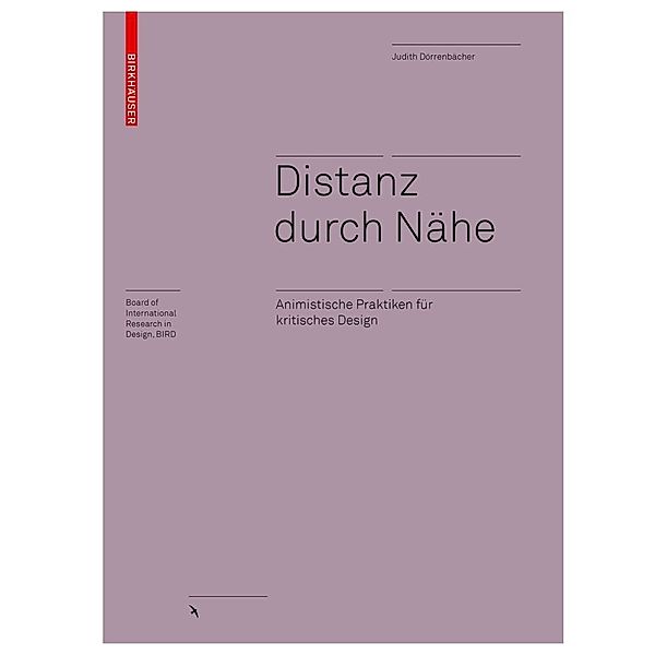 Board of International Research in Design / Distanz durch Nähe, Judith Dörrenbächer