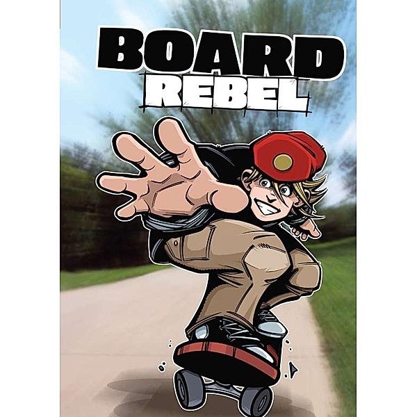 Board Rebel / Raintree Publishers, Bob Temple