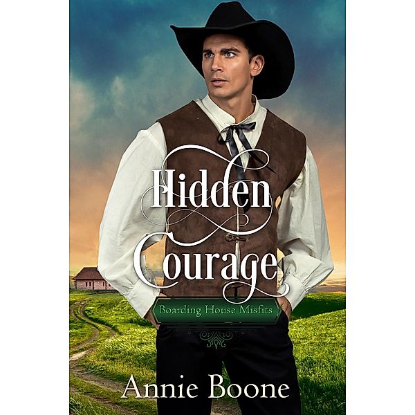 Boarding House Misfits: Hidden Courage (Boarding House Misfits, #1), Annie Boone