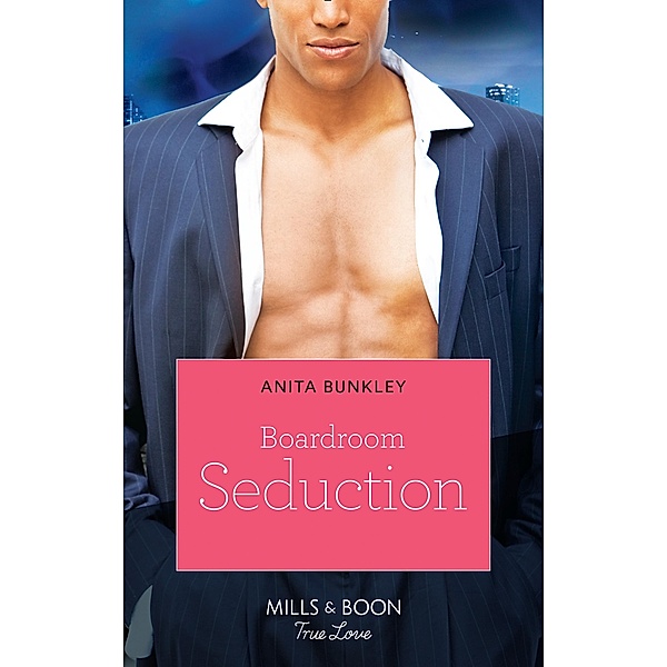 Boardroom Seduction (Kimani Hotties, Book 13) / Mills & Boon Kimani, Anita Bunkley