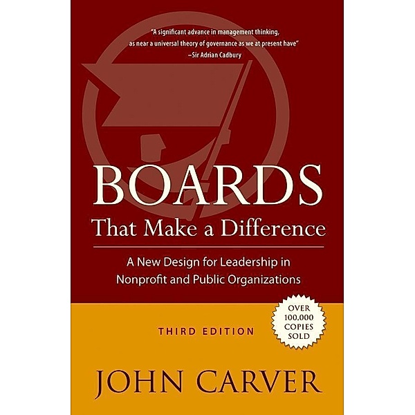 Boards That Make a Difference / J-B Carver Board Governance Series, John Carver