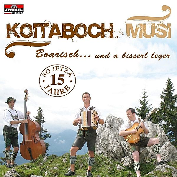 Boarisch...Und A Bisserl Leger, Koitaboch-Musi