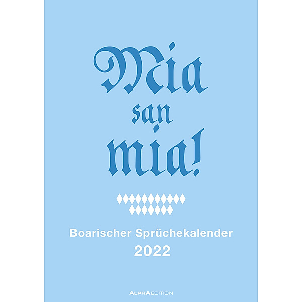 Boarische Sprüche 2022 - Sprüchekalender 29,7x42 cm - die besten Sprüche aus Bayern - mit Feiertagen (DE/AT/CH) - Wandplaner - Wandkalender