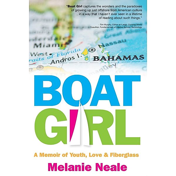 Boat Girl: A Memoir of Youth, Love, & Fiberglass, Melanie Neale