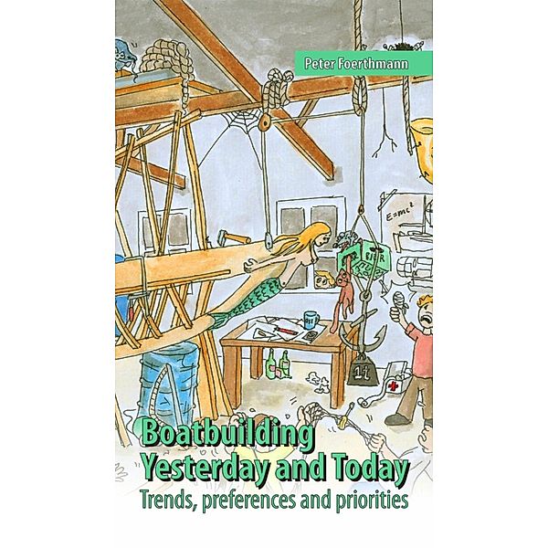 Boatbuilding - Yesterday and Today, Peter Foerthmann