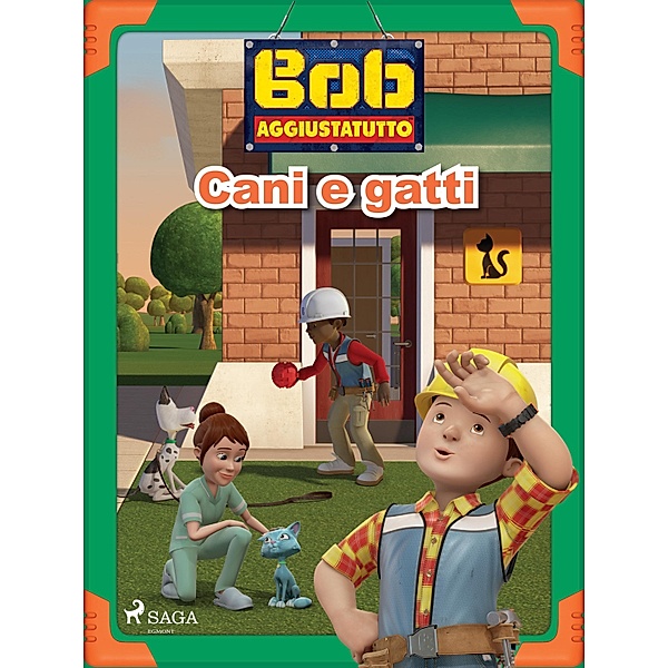 Bob Aggiustatutto - Cani e gatti / Bob the Builder, Mattel
