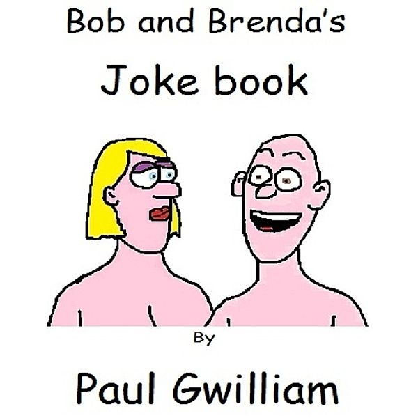 Bob and Brenda's Joke Book, Paul Gwilliam
