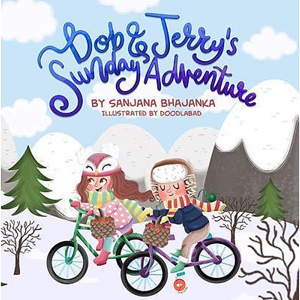 Bob and Jerry's Sunday Adventure, Sanjana Bhajanka