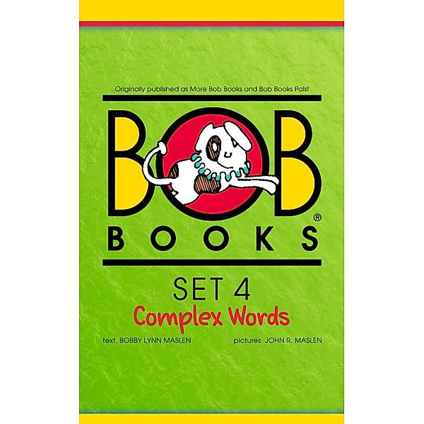 Bob Books Set 4: Complex Words / Bob Books Publications, Bobby Lynn Maslen