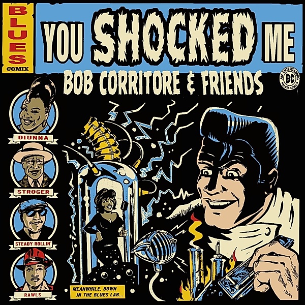 Bob Corritore & Friends: You Shocked Me, Bob Corritore