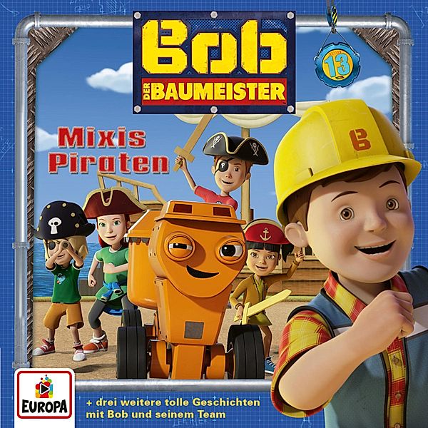 Bob der Baumeister - 13 - Folge 13: Mixis Piraten, Simon Davies, Susanne Sternberg, Miranda Larson, Helen Farrall, Tim Bain
